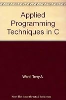 Applied Programming Techniques in C 0673180506 Book Cover
