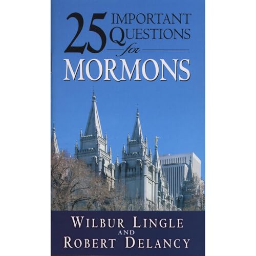 25 Important Questions for Mormons by Wilbur Lingle, Robert Delancy episode artwork