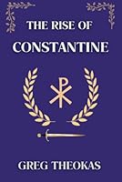 The Rise of Constantine B0D7J6YCBB Book Cover