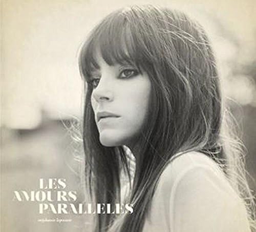 Les Amours Paralleles [Audio CD] Stephanie Lapointe