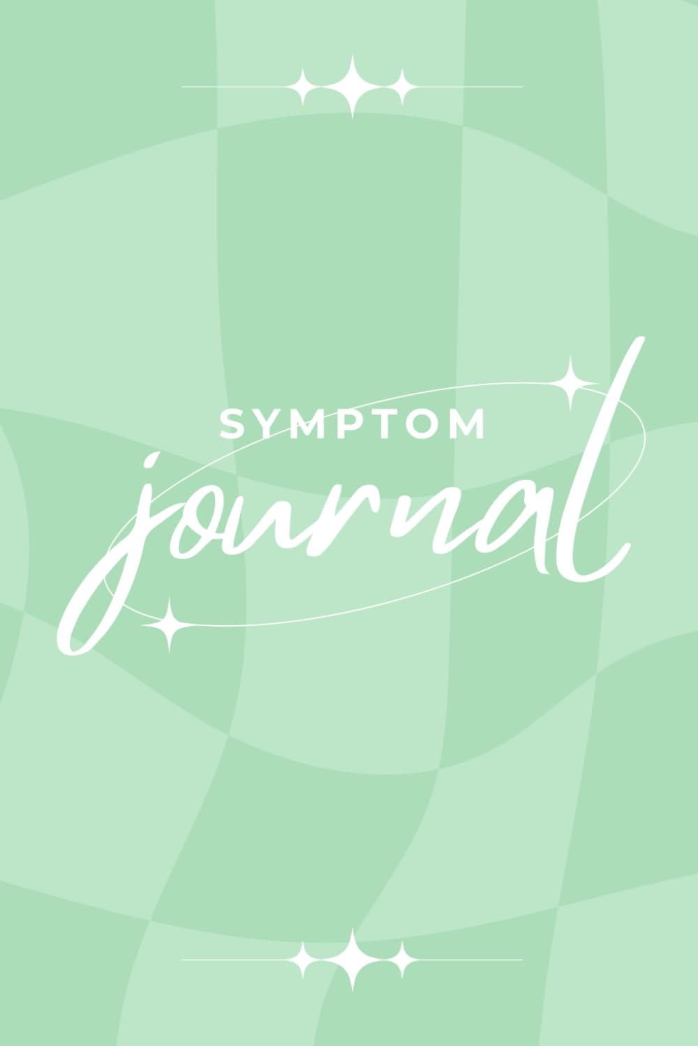 Symptom Journal: 12 week diary/tracker for Chronic pain and conditions/illnesses- track daily symptoms, bowel movements, periods, diet, weekly and monthly changes, medication, appointments, referrals