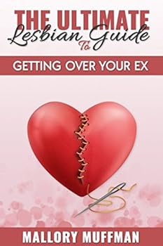 Paperback The Ultimate Lesbian Guide To: Getting Over Your Ex Book