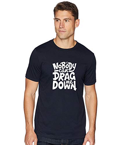 Image of T-Shirt for Men Nobody CAN Drag ME Down Quote Tees