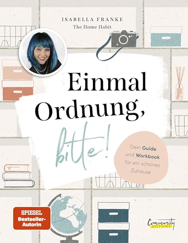 Einmal Ordnung, bitte!: Dein Guide und Workbook für ein schönes Zuhause von Isabella Franke