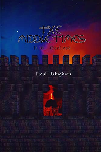The Middle Times: Lost Kingdom 1514727803 Book Cover