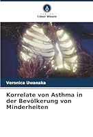 Korrelate von Asthma in der Bevölkerung von Minderheiten (German Edition) 6209028594 Book Cover