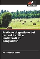 Pratiche di gestione dei terreni incolti e inutilizzati in Bangladesh (Italian Edition) 6209026095 Book Cover