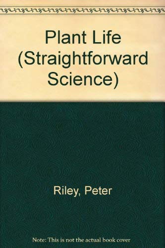 Plant Life (Straightforward Science) 0531153738 Book Cover