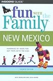 Fun With the Family New Mexico: Hundreds of Ideas for Day Trips with the Kids (Fun With the Family Series)