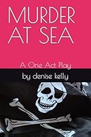 MURDER AT SEA: A One Act Play 1520394624 Book Cover