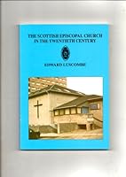The Scottish Episcopal Church In The Twentieth Century 0905573129 Book Cover
