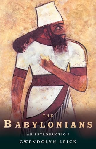 The Babylonians: An Introduction (Peoples of the Ancient World) The Babylonians: An Introduction (Peoples of the Ancient World)