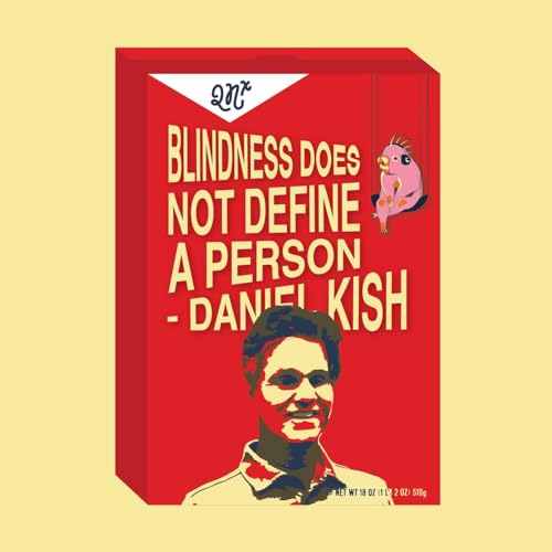 Ep 5: Daniel Kish - Blindness Does Not Define a Person