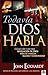 Todavia Dios Habla: Como oir y recibir revelacion de Dios para su familia, iglesia y comunidad (Spanish Edition)