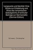Langeweile und Identität: Eine Studie zur Entstehung und Krise des romantischen Selbstgefühls (Frankfurter Beiträge zur Germanistik)