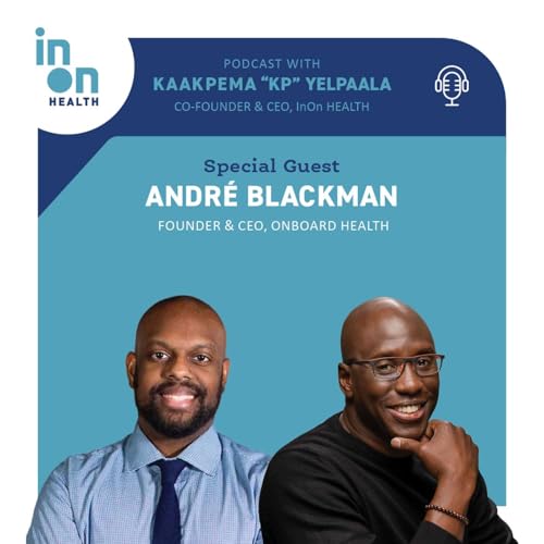 The Role of the Company in Creating a More Inclusive Healthcare Industry with Andr&eacute; Blackman