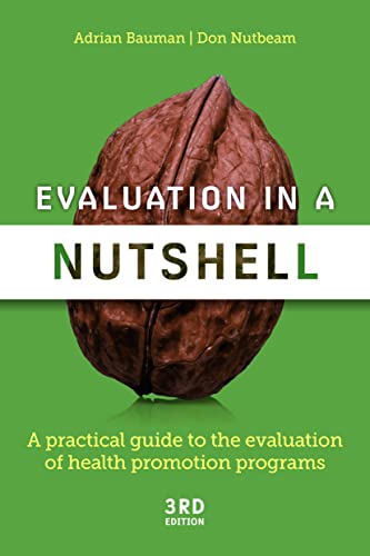 Evaluation In A Nutshell, 3Rd Edition: A Practical Guide To The Evaluation Of Health Promotion Programs
