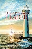 The Conscious Leader: Leadership Redefined B0F2T3MW5V Book Cover