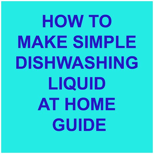 HOW TO MAKE SIMPLE DISHWASHING LIQUID AT HOME GUIDE