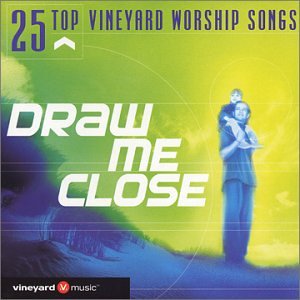 25 Top Vineyard Worship Draw Me Close