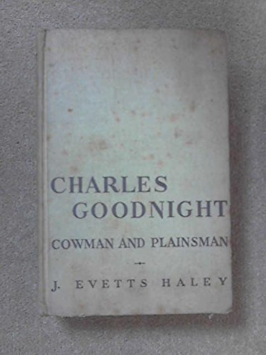 Charles Goodnight, Cowman and Plainsman B000857D4I Book Cover