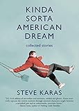 Kinda Sorta American Dream: Collected Stories