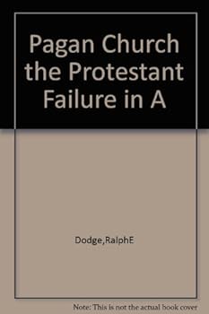 Paperback Pagan Church the Protestant Failure in A Book