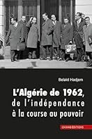 LALGéRIE DE 1962 DE L’INDéPE 994739008X Book Cover