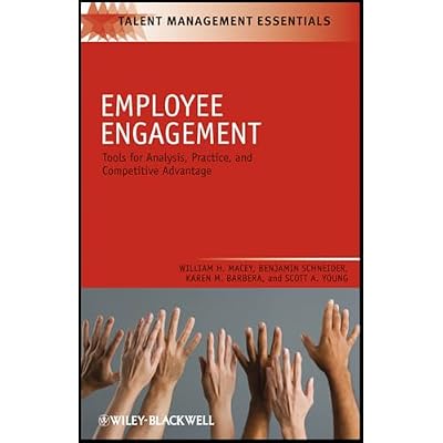 Employee Engagement: Tools for Analysis, Practice, and Competitive Advantage