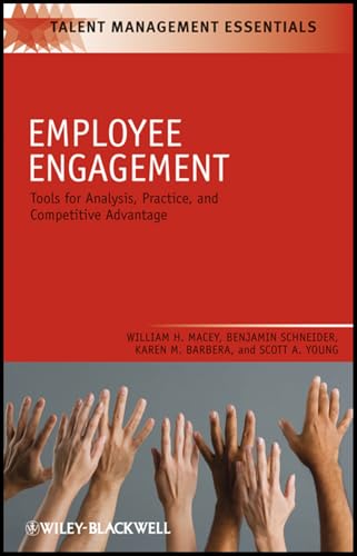 Employee Engagement: Tools for Analysis, Practice, and Competitive Advantage (Talent Management Essentials)