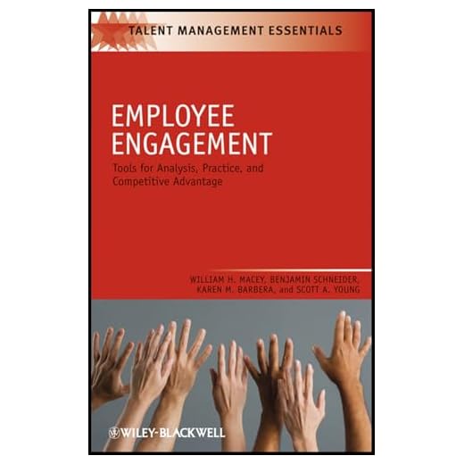 Employee Engagement: Tools for Analysis, Practice, and Competitive Advantage