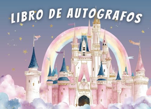 Libro de Autógrafos para Niñas: Recuerdo Mágico para Firmas, Fotos y Momentos Familiares en Parques Temáticos. Papel Color Crema Libro de Autógrafos para Niñas: Recuerdo Mágico para Firmas, Fotos y Momentos Familiares en Parques Temáticos. Papel Color Crema