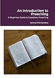 An Introduction to Preaching: A Beginners Guide to Expository Preaching