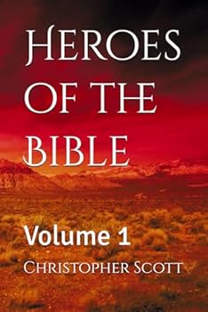 Heroes of the Bible: Volume 1