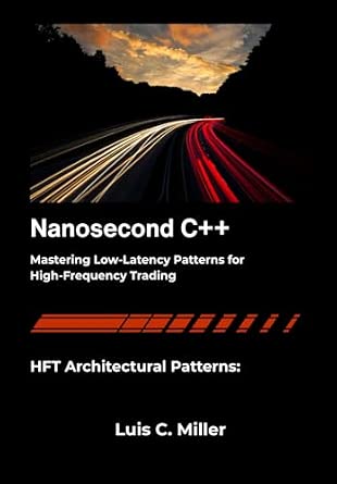 Nanosecond C++: Mastering Low-Latency Patterns for High-Frequency ...