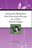 Creating Memories One Delicious Recipe At A Time: Nancy's Legacy