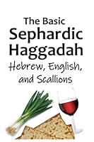 The Basic Sephardic Haggadah: Hebrew, English, and Scallions B086L16FM6 Book Cover
