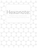 Hexanote: A Graph Paper Notebook for Visual Thinkers and Creative Minds: 150 pages hexagonal graph paper notebook for drawing organic chemistry structures