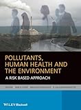 Pollutants, Human Health and the Environment: A Risk Based Approach