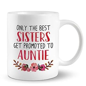 Only The Best Sisters Get Promoted To Auntie 11 Ounces Ceramic Mug Cup, Pregnancy Announcement Auntie Coffee Tea Mug Cup, Home Girls Room Decor, Baby Reveal Gift For Sister, New Aunt Gift Only The Best Sisters Get Promoted To Auntie 11 Ounces Ceramic Mug Cup Pregnancy Announcement Auntie Coffee Tea Mug Cup Home Girls Room Decor Baby Reveal Gift For Sister New Aunt Gift