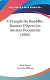  L\'Evangile Du Bouddha Raconte D\'Apres Les Anciens Documents (1902)