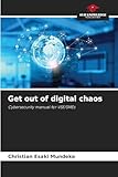 Get out of digital chaos