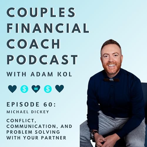 Episode 60 - Conflict, Communication, and Problem Solving With Your Partner