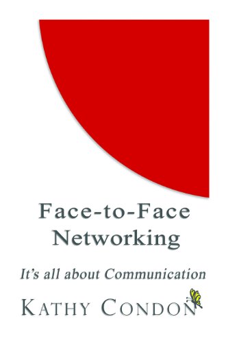 Face to Face Networking It's All About Communication (It's All About Communications Book 2)