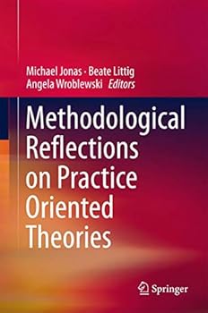 Hardcover Methodological Reflections on Practice Oriented Theories Book