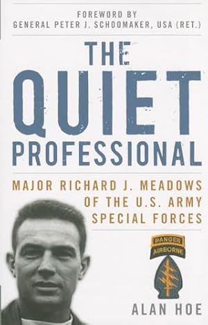 The Quiet Professional: Major Richard J. Meadows of the U.S. Army Special Forces (American Warriors Series)
