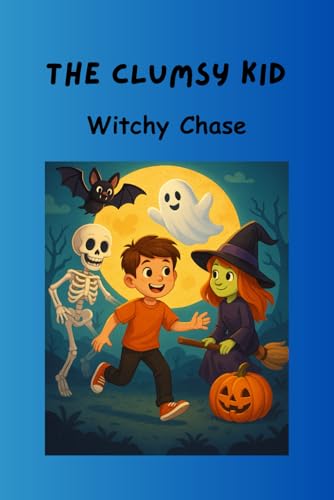 The Clumsy Kid: Witchy Chase B0FRFJB3NB Book Cover
