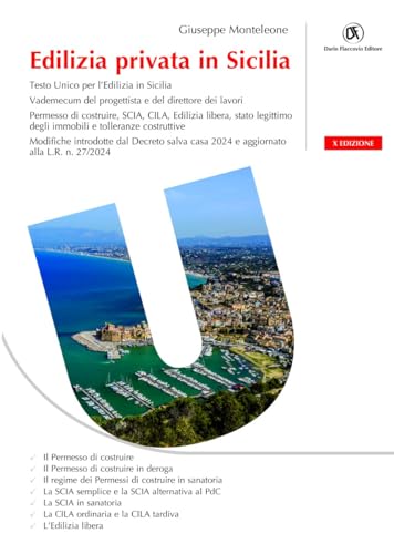 Edilizia privata in Sicilia. Il testo unico per l'edilizia in Sicilia. Vademecum del progettista e del direttore dei lavori
