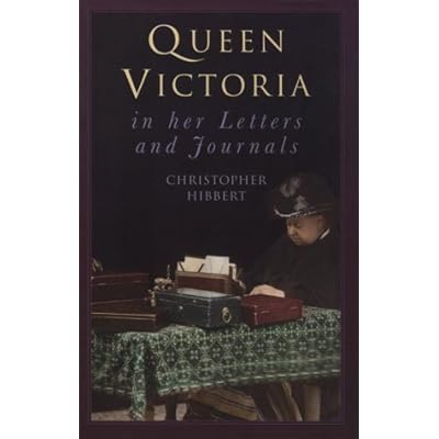 Queen Victoria in Her Letters and Journals