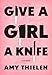 Give a Girl a Knife: A Memoir